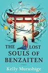 The Lost Souls of Benzaiten - Kelly Murashige - 9781641295741