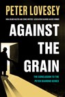 Against the Grain - Peter Lovesey - 9781641296151
