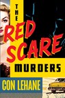 The Red Scare Murders - Con Lehane - 9781641297202