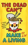The Dead Can't Make a Living - Ed Lin - 9781641297240