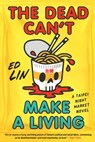 The Dead Can't Make a Living - Ed Lin - 9781641297240