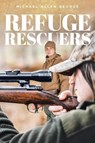 Refuge Rescuers - Michael Allen George - 9781641337304
