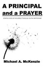 A Principal and a Prayer - MICHAEL,  McKenzie a. - 9781641366830