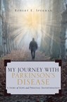 My Journey with Parkinson's Disease - Robert Spekman - 9781641381741