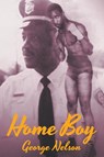 Home Boy - George Pete Nelson - 9781641385558
