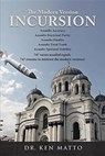 The Modern Version Incursion - Dr Ken Matto - 9781641408691