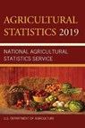 Agricultural Statistics 2019 - U.S. Department of Agriculture - 9781641434669