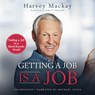 Getting a Job is a Job - Harvey Mackay - 9781641465755