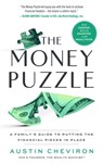 The Money Puzzle: A Family's Guide to Putting the Financial Pieces in Place - Austin Cheviron - 9781641469579