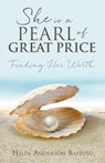 She is a Pearl of Great Price - Helen Anderson Baffuto - 9781641516457