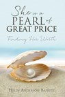 She is a Pearl of Great Price - Helen Anderson Baffuto - 9781641516495
