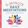 5-Minute Daily Meditations: Instant Wisdom, Clarity, and Calm - Sah D'Simone - 9781641520737