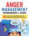 Anger Management Workbook for Kids - Samantha Snowden - 9781641520928
