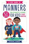 A Kids' Guide to Manners - Katherine Flannery - 9781641520959