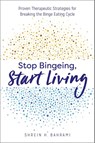 Stop Bingeing, Start Living - Shrein H. Bahrami - 9781641521000