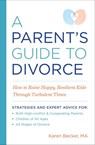 A Parent's Guide to Divorce - Karen Becker - 9781641521215