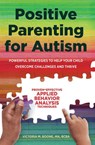 Positive Parenting for Autism - Victoria Boone - 9781641521239