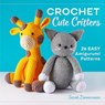 Crochet Cute Critters - Sarah Zimmerman - 9781641522304