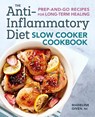 The Anti-Inflammatory Diet Slow Cooker Cookbook - Madeline Given - 9781641522519
