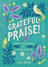 Grateful Praise! - Lisa Hallahan Zech - 9781641523349