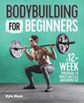 Bodybuilding For Beginners - Kyle Hunt - 9781641523615
