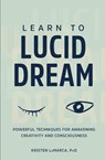 Learn to Lucid Dream - Kristen Lamarca - 9781641523820