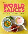 The World Sauces Cookbook - Mark Stevens - 9781641524797