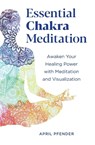Essential Chakra Meditation - April Pfender - 9781641525152