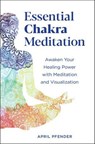 Essential Chakra Meditation - April Pfender - 9781641525169