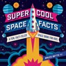 Super Cool Space Facts - Bruce Betts - 9781641525213