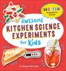 Awesome Kitchen Science Experiments for Kids - Megan Olivia Hall - 9781641526227