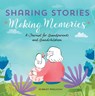 Sharing Stories, Making Memories - Scarlet Paolicchi - 9781641526364