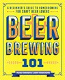 Beer Brewing 101 - John Krochune ; Mike Warren - 9781641526401