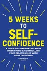 5 Weeks to Self-Confidence - Lpcc Lynn Matti - 9781641526623