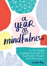 A Year of Mindfulness - Jennifer Raye - 9781641527491