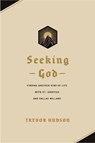 Seeking God: Finding Another Kind of Life with St. Ignatius and Dallas Willard - Trevor Hudson - 9781641584388
