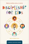 Discipleship for Kids: Helping Children Grow in Christ - The Navigators - 9781641585354