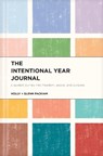 The Intentional Year Journal: A Guided Journey Into Freedom, Peace, and Purpose - Glenn Packiam - 9781641586566