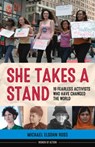 She Takes a Stand - Michael Elsohn Ross - 9781641600453