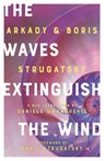 The Waves Extinguish the Wind - Boris Strugatsky - 9781641606264