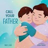 Call Your Father - Tracy C. Gold - 9781641704236