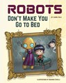Robots Don't Make You Go to Bed - Laurel Gale - 9781641705660