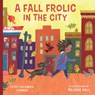 Fall Frolic in the City - Cathy Goldberg Fishman - 9781641707268