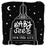 Baby Sees New York City - Janna Steagall - 9781641708357
