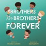 Brothers Are Brothers Forever - Brooke Jorden - 9781641708661