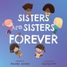 Sisters Are Sisters Forever - Brooke Jorden - 9781641708678