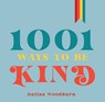 1001 Ways to Be Kind - Dallas Woodburn - 9781641709019