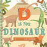D is for Dinosaur - Christopher Robbins - 9781641709873