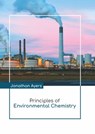 Principles of Environmental Chemistry - Jonathan Ayers - 9781641724623