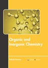 Organic and Inorganic Chemistry - Dakota Rooney - 9781641726320